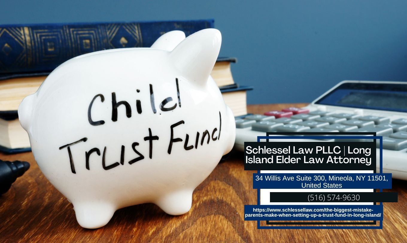 Long Island Trusts Attorney Seth Schlessel Releases Insightful Article on Parental Trust Fund Mistakes