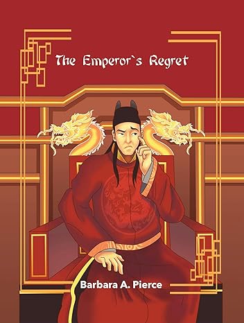 "The Emperor's Regret" by Barbara A. Pierce - A Captivating Folktale Unraveling the Consequences of Hasty Choices