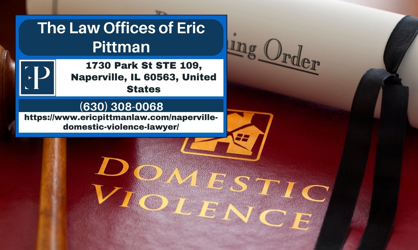 Naperville Domestic Violence Lawyer Eric Pittman Releases Comprehensive Guide on Domestic Violence Law