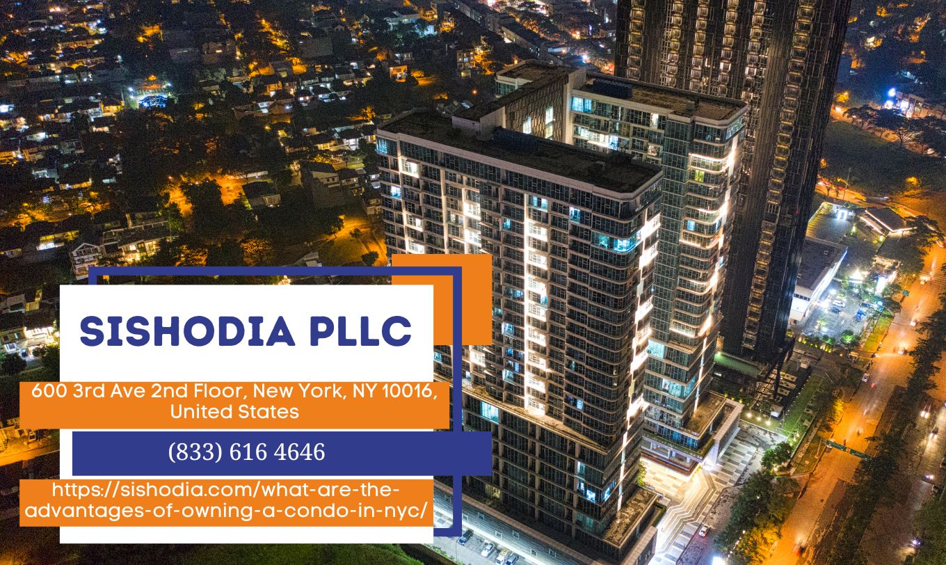 NYC Real Estate Lawyer Natalia A. Sishodia Discusses the Benefits of Condo Ownership in New York City