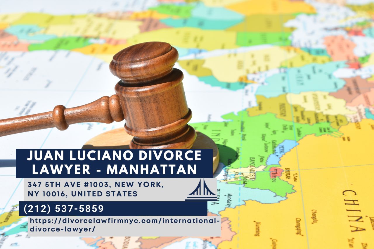 International Divorce Lawyer Juan Luciano Addresses the Complexities of Cross-Border Marriages