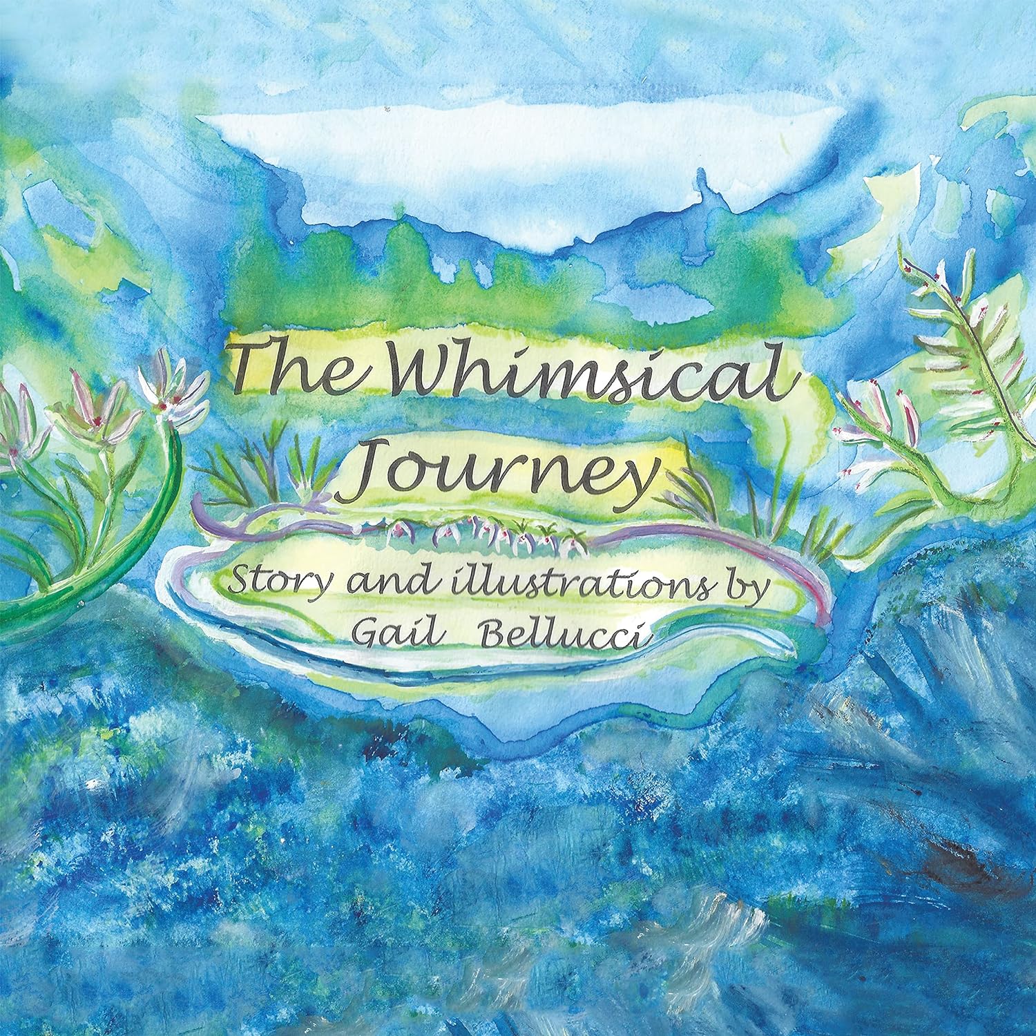 Embark on a Magical Adventure with "The Whimsical Journey" by Gail Bellucci
