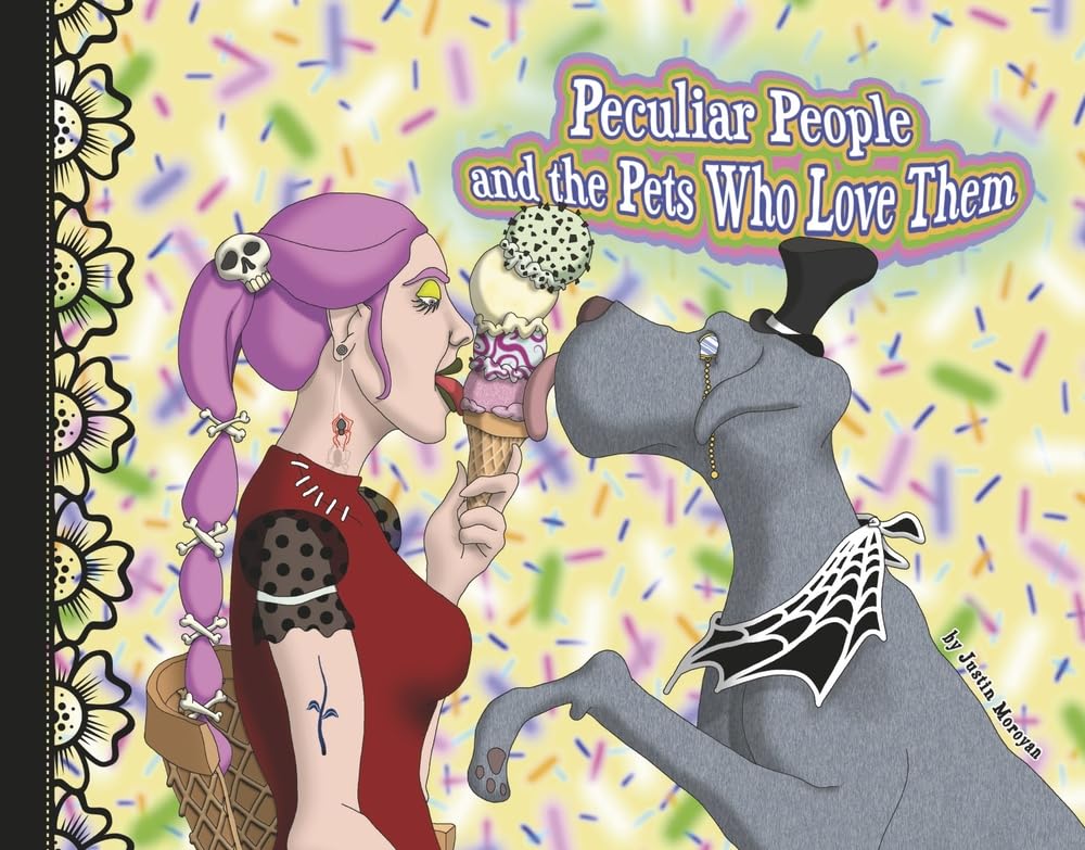 New book "Peculiar People and the Pets Who Love Them" by Justin Moroyan is released, a surreal, illustrated celebration of strangeness 