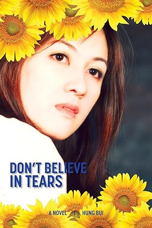 Experience the Power of Love and Fate in "Don't Believe in Tears" by Hung Bui