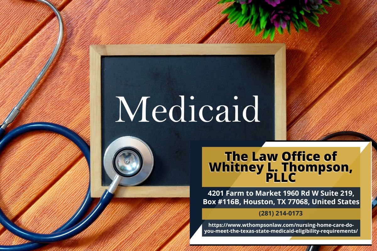 Houston Medicaid Planning Attorney Whitney L. Thompson Releases Article on Nursing Home Care and Medicaid Eligibility Requirements in Texas