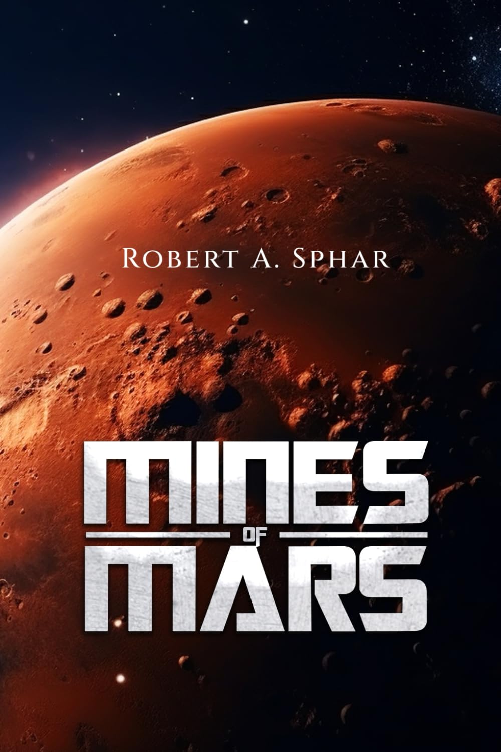 Robert Sphar Unveils Thrilling Sci-Fi Adventure in "Mine of Mars"