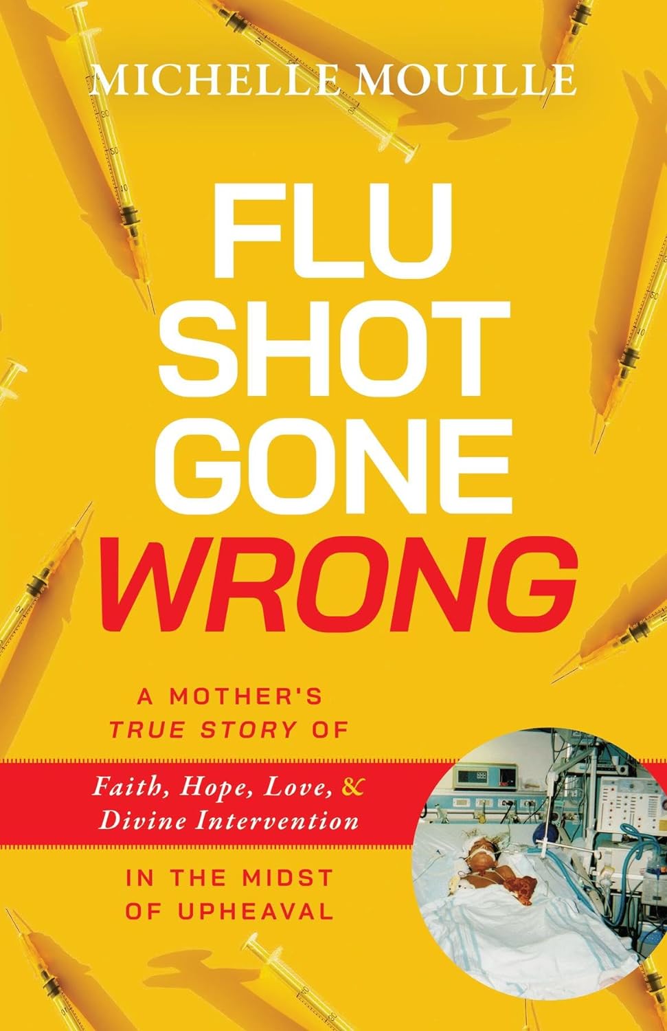 New book "Flu Shot Gone Wrong" by Michelle Mouille is released, the powerful true story of an adverse vaccine reaction and finding perseverance through faith