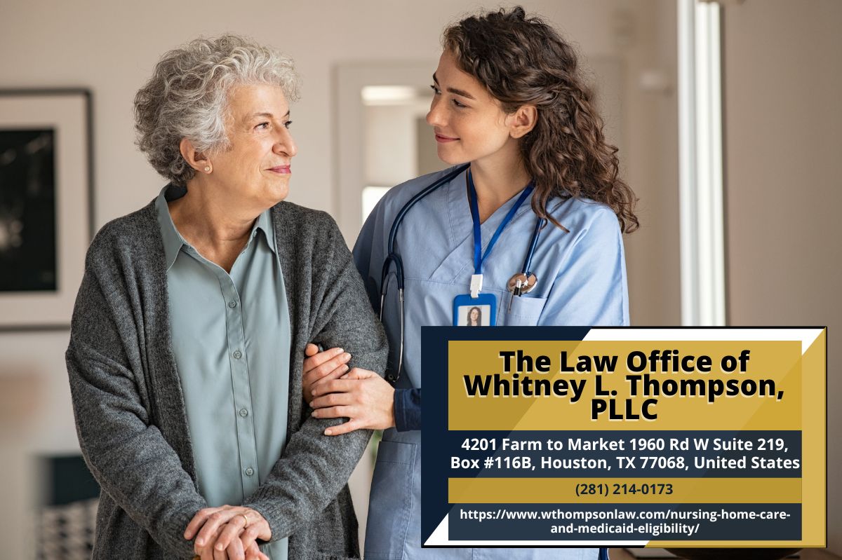 Houston Medicaid Planning Lawyer Whitney L. Thompson Releases Insightful Article About Nursing Home Care and Medicaid Eligibility