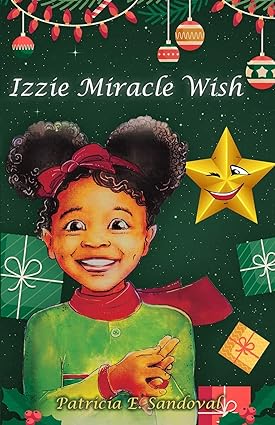 Author's Tranquility Press Presents: 'Izzie Miracle Wish' by Patricia E Sandoval