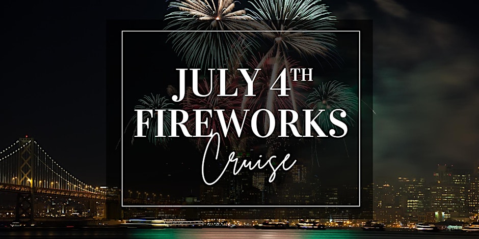 Celebrate the 4th of July in Unforgettable Style with Luxe Cruises in San Francisco