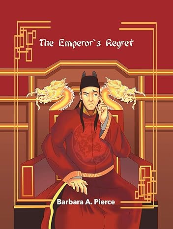 Author's Tranquility Press Presents: "The Emperor's Regret" by Barbara A. Pierce