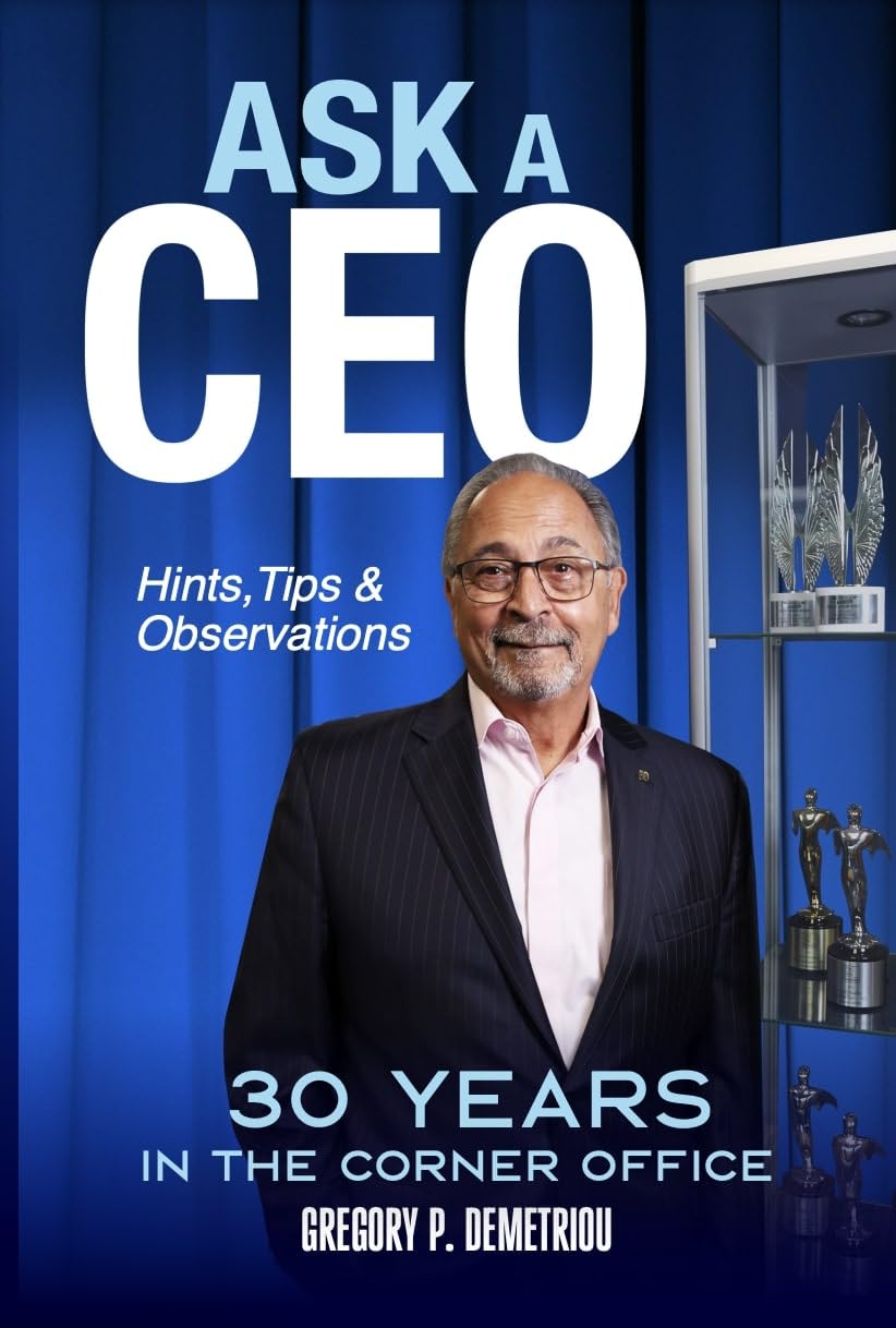 New book "Ask A CEO" by Gregory P. Demetriou is released, a guide to business management and C-suite expertise based on hard lessons and real-world experience