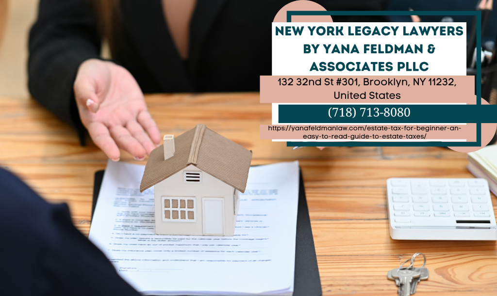 Brooklyn Estate Tax Planning Lawyer Yana Feldman Releases Comprehensive Guide on Estate Taxes