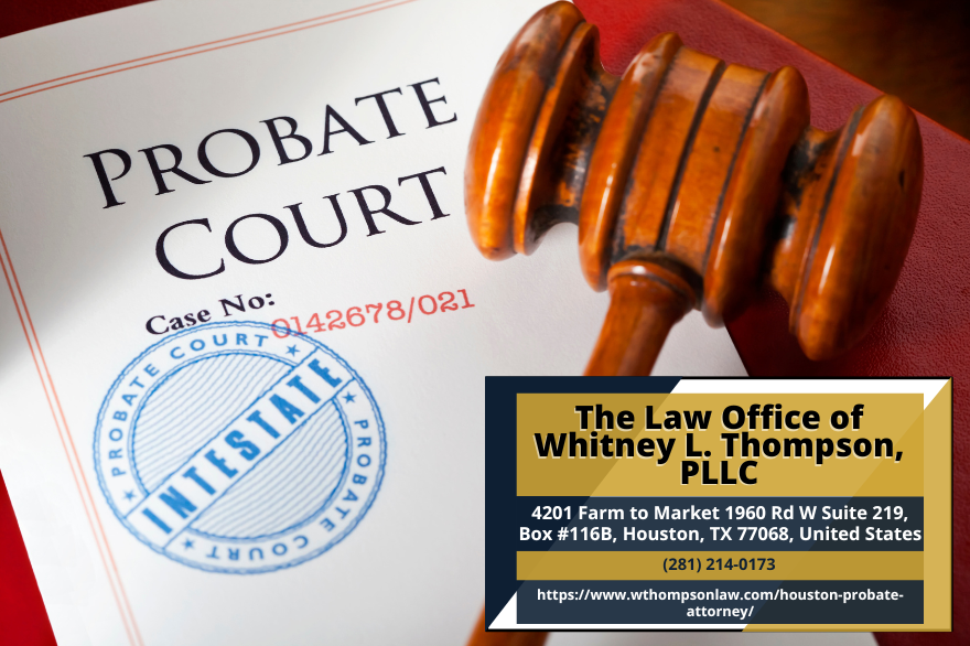 Houston Probate Attorney Whitney L. Thompson Offers Insight on Navigating Probate Procedures with Newly Released Article