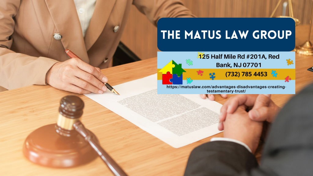 New Jersey Trust Attorney Christine Matus Discusses the Advantages and Disadvantages of Creating a Testamentary Trust