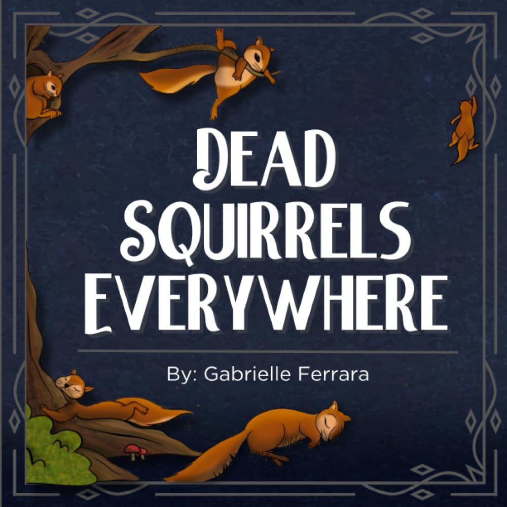 Gabrielle Ferrara Releases New Book - Dead Squirrels Everywhere: A Counting Book For Children