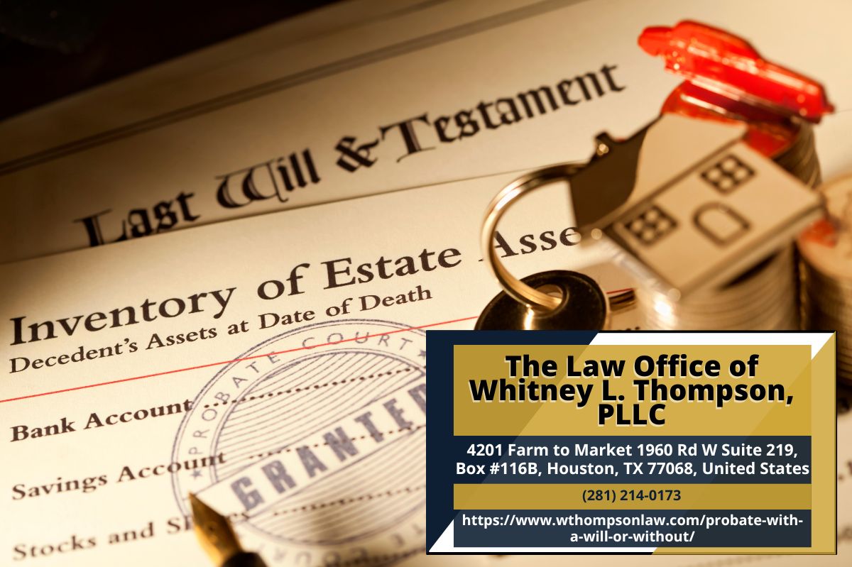 Houston Probate Attorney Whitney L. Thompson Releases Insightful Article on Navigating Probate With or Without a Will
