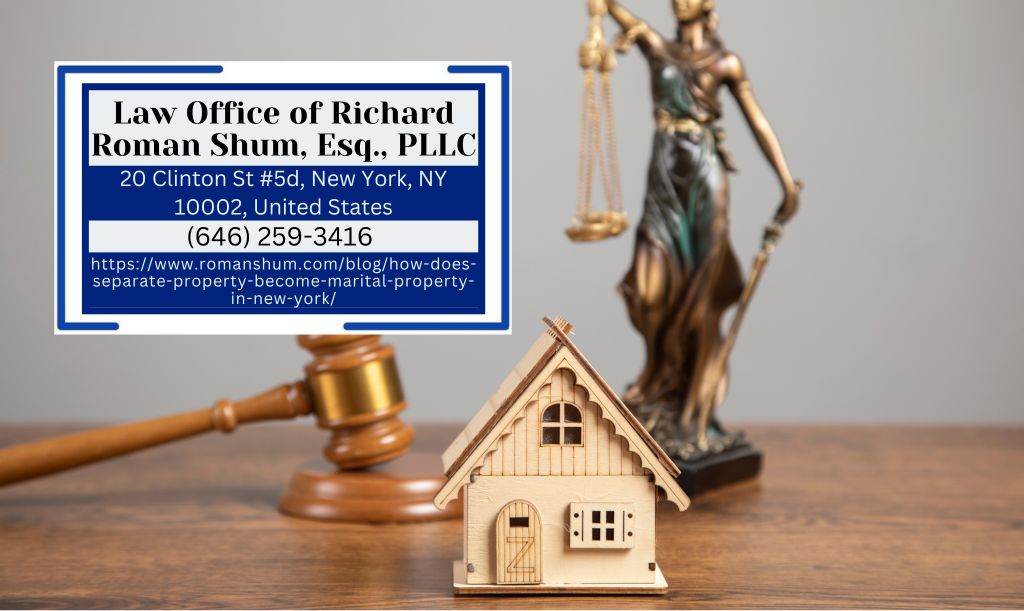 Manhattan Divorce Lawyer Richard Roman Shum Releases Insightful Article on Property Classification in New York Marriages