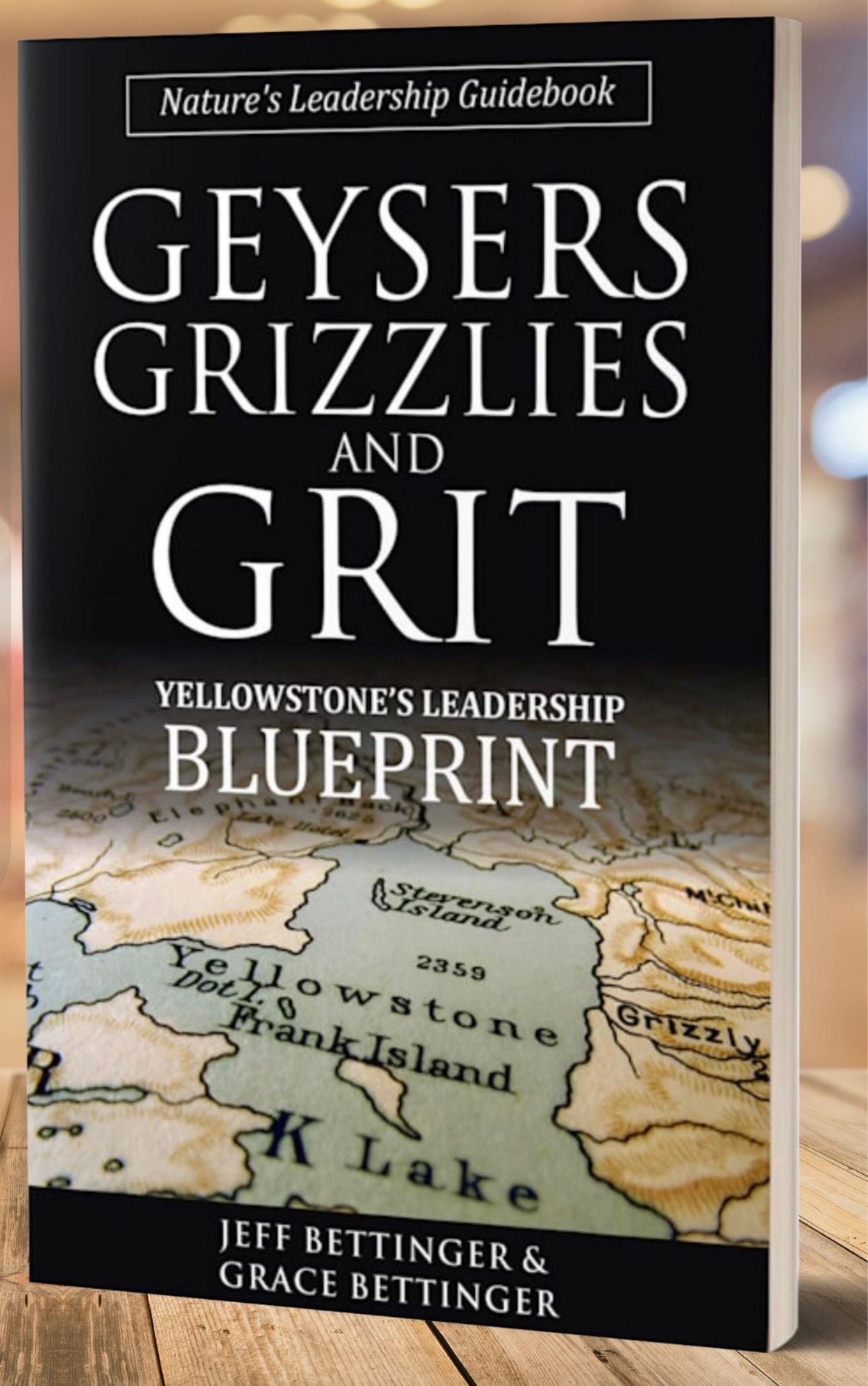 Jeff and Grace Bettinger Launch Interactive Leadership Workshops Following Success of "Geysers, Grizzlies and Grit"