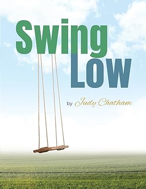 Author's Tranquility Press on the headline: "Swing Low" by Judy Chatham