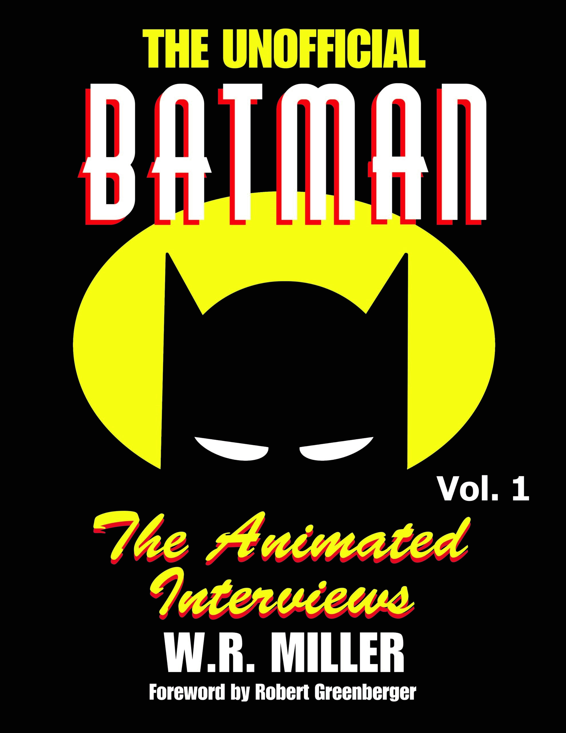 The Unofficial Batman: The Animated Interviews by W.R. Miller