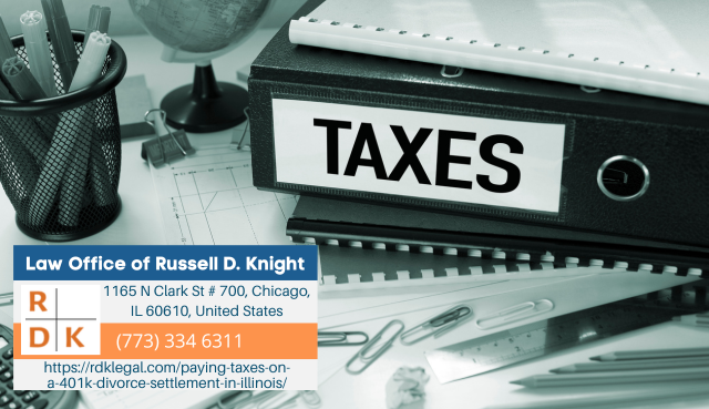 Illinois Divorce Attorney Russell D. Knight Releases Crucial Insights on Tax Implications of 401k Divorce Settlements