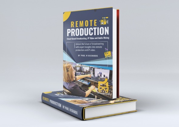 Unlock the Future of Live Streaming with 'Remote Production' - New Book by Paul Richards Now Available