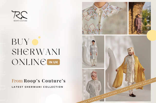 Buy Sherwani Online In UK From Roop’s Couture’s Latest Sherwani Collection