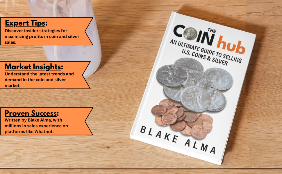 Blake Alma’s Newest Book "The CoinHub: An Ultimate Guide to Selling U.S. Coins and Silver" Available for Free on Kindle from July 5th to July 9th