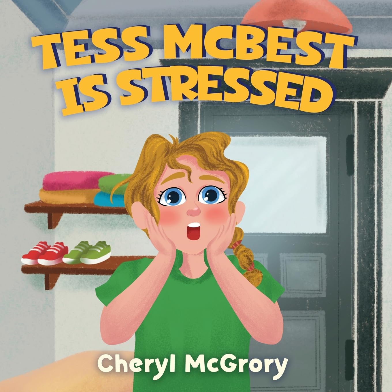 New children’s book "Tess McBest is Stressed!" by Cheryl McGrory is released, a delightful rhyming story about a young girl learning to ask for help in a stressful situation