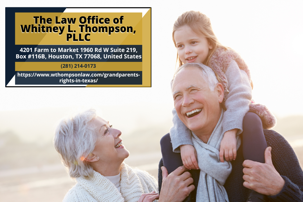 Houston Child Custody Lawyer Whitney Thompson Releases Insightful About Grandparents' Rights in Texas