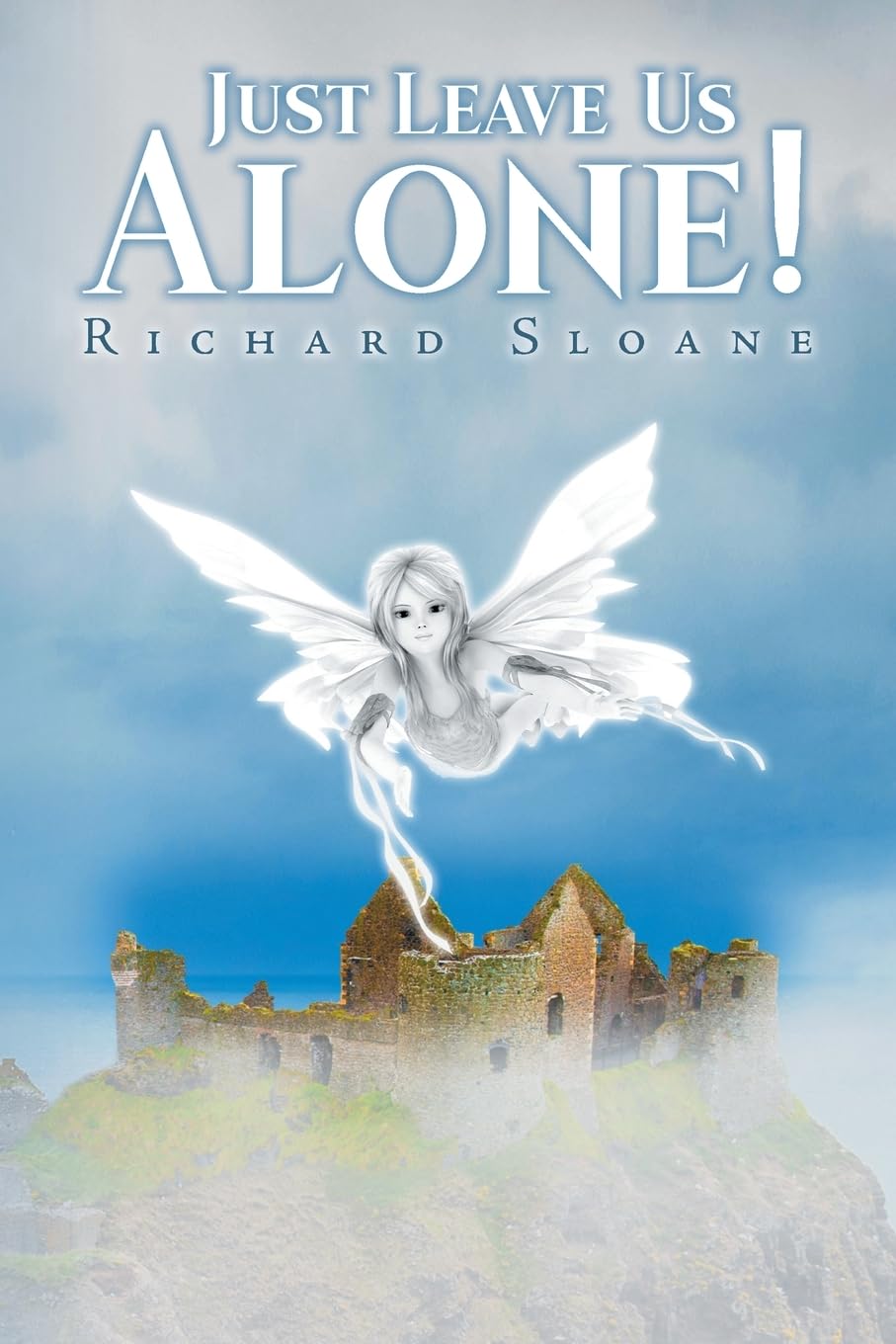 Whimsical Wonders: Dive into Richard Sloane's 'Just Leave Us Alone!'