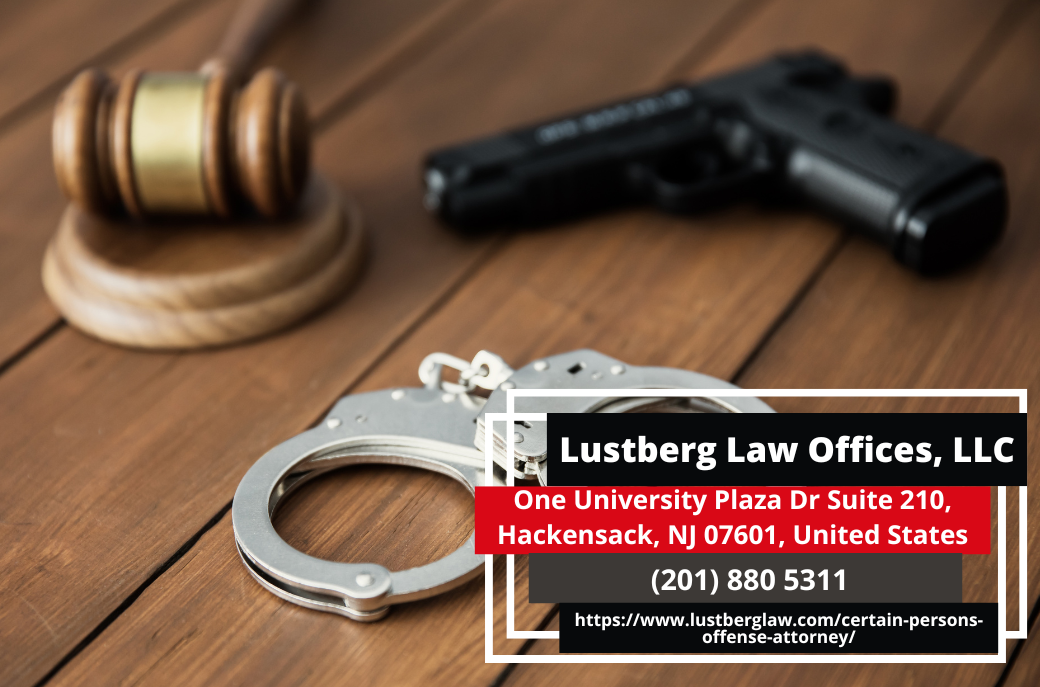 Criminal Defense Lawyer Adam M. Lustberg Releases Informative Article on Certain Persons Offense in New Jersey