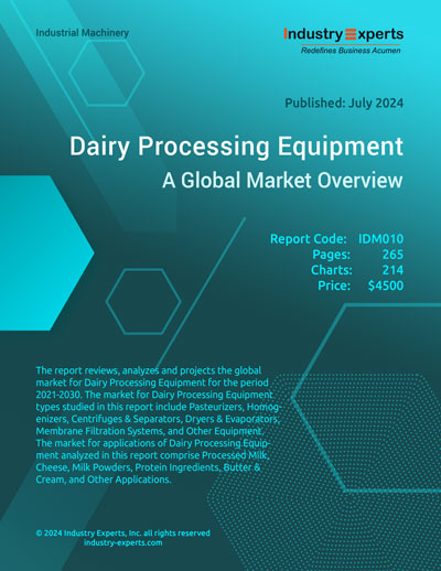 Stimulated by Growing Consumer Preferences Combined with Stringent Regulatory, Global Demand for Dairy Processing Equipment to Reach $13.5bn by 2030