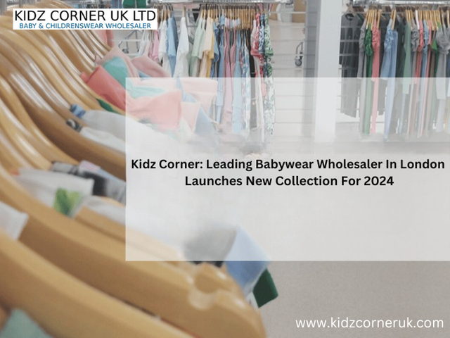 Kidz Corner: Leading Babywear Wholesaler In London Launches New Collection For 2024