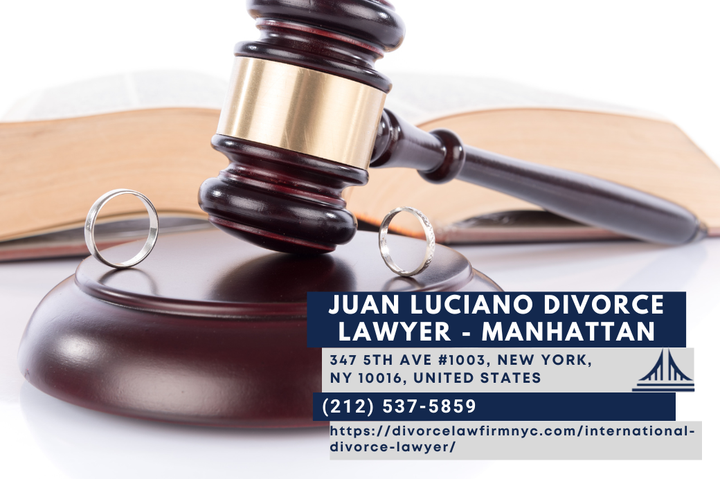 International Divorce Lawyer Juan Luciano Releases Insightful Article on Navigating International Divorces