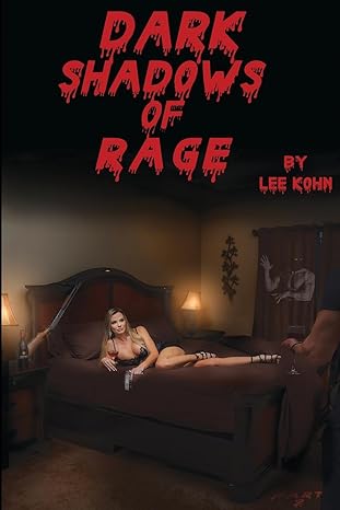 Author's Tranquility Press Presents "Dark Shadows of Rage" by Lee Kohn