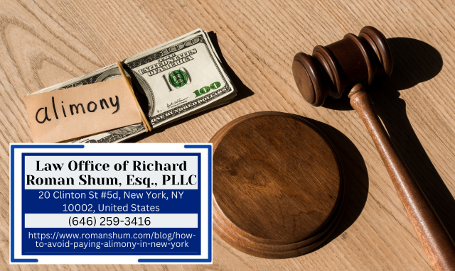 New York Spousal Support Attorney Richard Roman Shum Releases Insightful Guide on Avoiding Alimony Payments