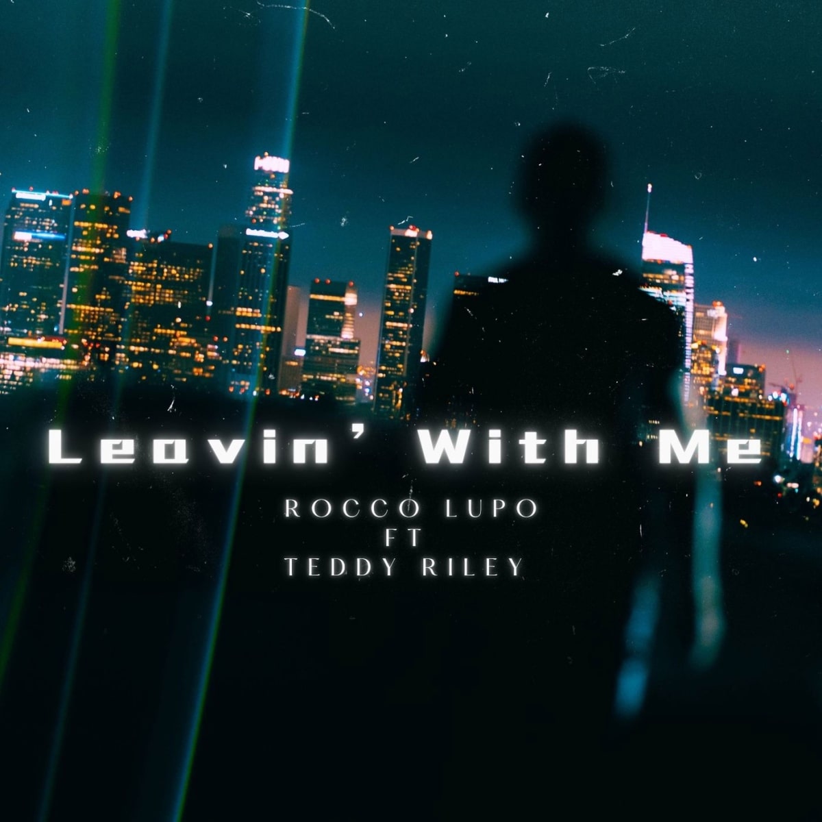 Rocco Lupo’s Highly Anticipated New Single "Leavin’ With Me" Featuring Grammy Winner Teddy Riley Now Available Worldwide