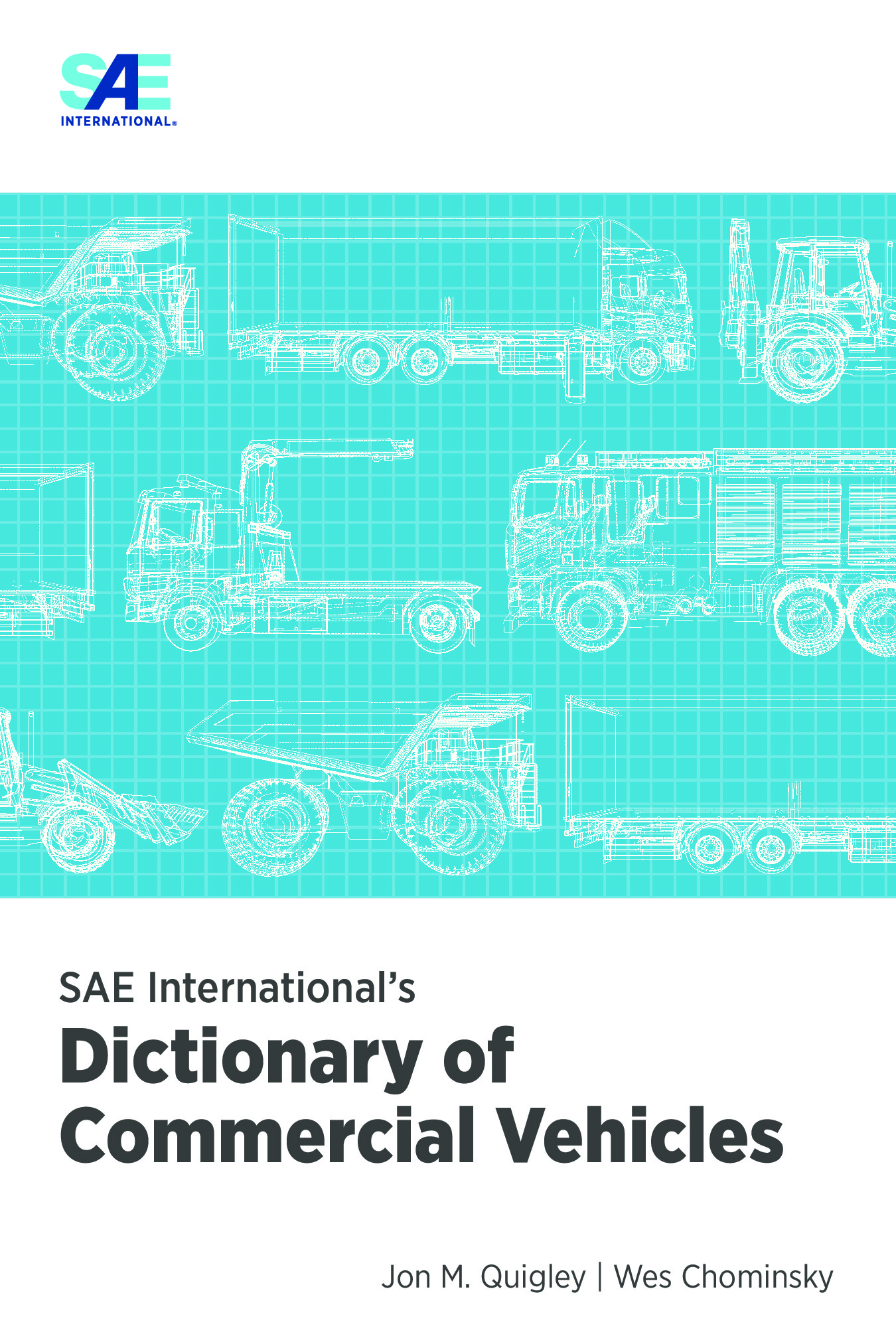 Discover the Pulse of Global Commerce with SAE International’s Dictionary of Commercial Vehicles by Jon M. Quigley
