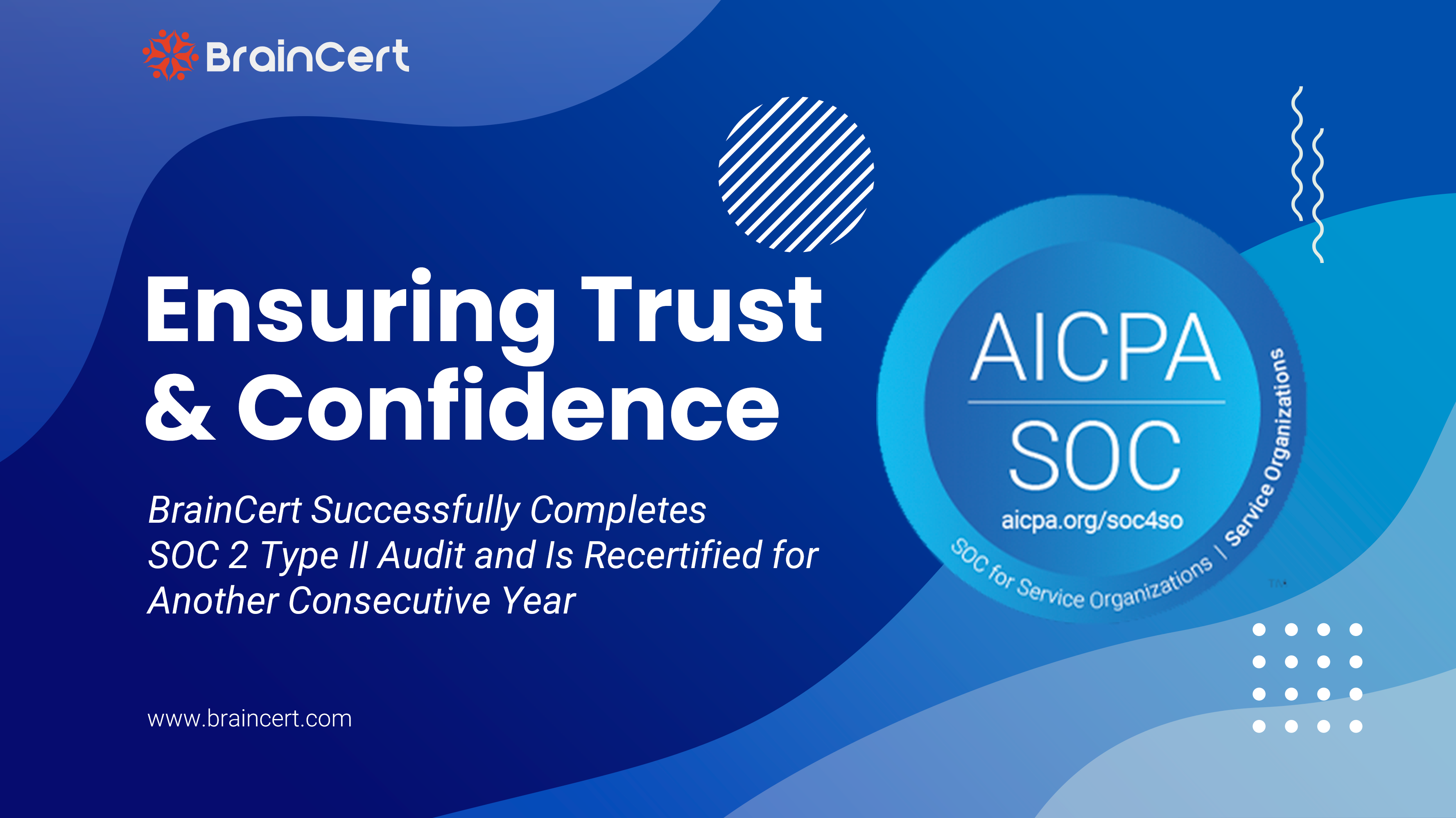 Ensuring Trust and Confidence: BrainCert Achieves SOC 2 Type II Compliance Recertification