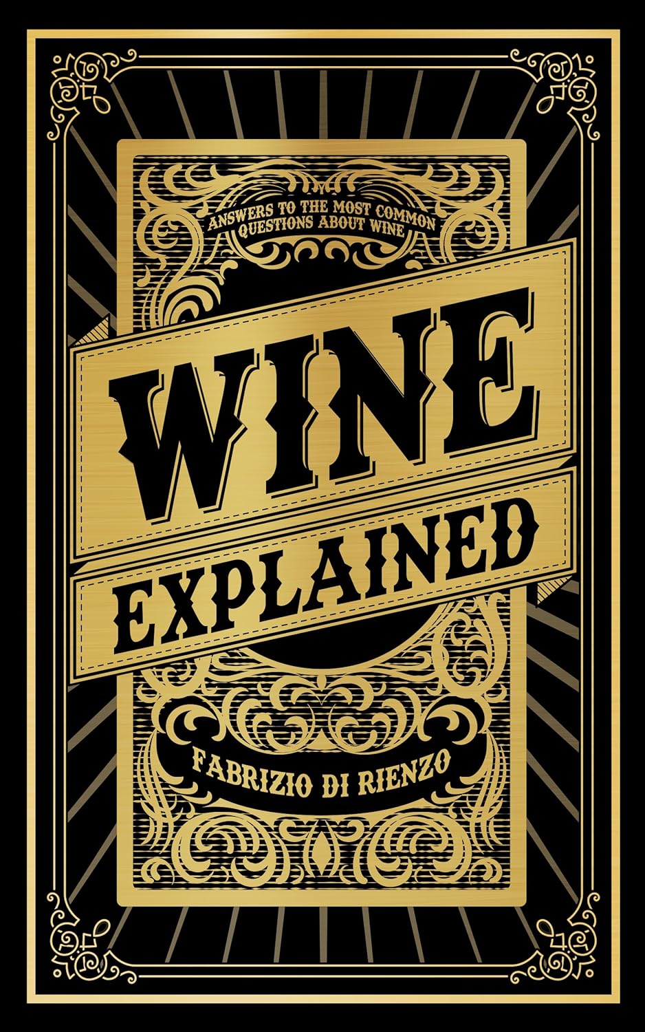 New book "Wine Explained" by Fabrizio Di Rienzo is released, an in-depth, comprehensive, and accessible guide to all things wine