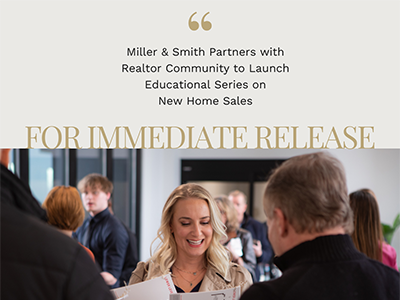 Miller & Smith Partners with Realtor Community to Launch Educational Series on New Home Sales