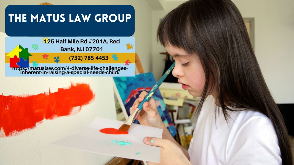 New Jersey Special Needs Trust Lawyer Christine Matus Releases Article on Diverse Challenges in Raising a Special Needs Child