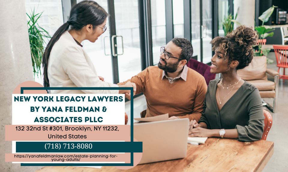 New York Estate Planning Lawyer Yana Feldman Releases Insightful Article on Estate Planning For Young Adults