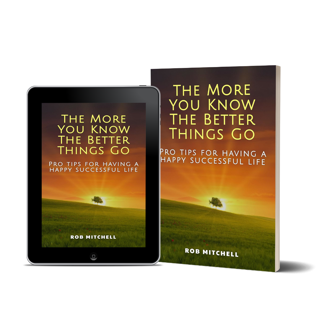 Rob Mitchell Release New Self-Help Book - The More You Know The Better Things Go