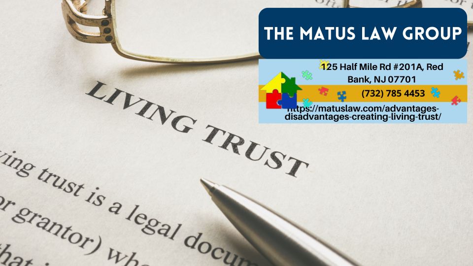 New Jersey Living Trust Attorney Christine Matus Releases Article on the Advantages and Disadvantages of Creating a Living Trust