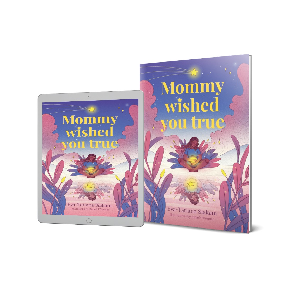 Eva-Tatiana Siakam Releases New Book - Mommy Wished You True - A Heartfelt Ode to Mother-Daughter Love