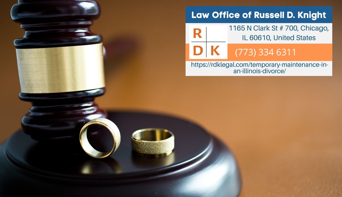 Chicago Divorce Lawyer Russell D. Knight Releases Informative Article on Temporary Maintenance in Illinois Divorces