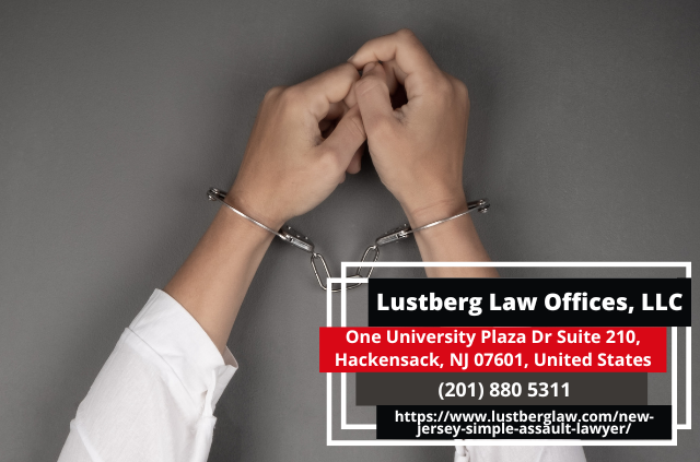 New Jersey Simple Assault Lawyer Adam M. Lustberg Releases Insightful Article on Navigating Simple Assault Charges in New Jersey